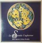 Cover for album: Béla Bartók, Zoltán Kodály – La Scuola Ungherese(LP, Stereo)