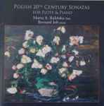 Cover for album: Marta A. Balińska, Bernard Job, Adam Świerzyński, Tadeusz Szeligowski, Alexandre Tansman, Boleslaw Woytowicz – Polish 20th Century Sonatas For Flute & Piano(CD, Album, Stereo)