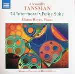 Cover for album: Alexandre Tansman, Eliane Reyes – 24 Intermezzi - Petite Suite(CD, Album, Stereo)