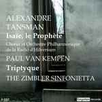 Cover for album: Alexandre Tansman, Paul van Kempen, Radio Filharmonisch Orkest, The Zimbler Sinfonietta – Alexandre Tansman Isaïe le Prophète / Triptyque(CD, Album, Mono)