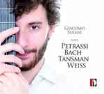 Cover for album: Giacomo Susani - Petrassi, Bach, Tansman, Weiss – Giacomo Susani Plays Petrassi Bach Tansman Weiss(CD, Album)