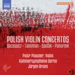 Cover for album: Bacewicz · Tansman · Spisak · Panufnik - Piotr Pławner, Kammersymphonie Berlin, Jürgen Bruns – Polish Violin Concertos(CD, Album)