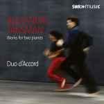 Cover for album: Alexandre Tansman, Duo D'accord – Works For Two Pianos(CD, Album)
