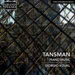 Cover for album: Tansman, Giorgio Koukl – Piano Music(CD, Album)