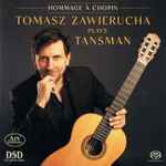 Cover for album: Alexandre Tansman – Tomasz Zawierucha – Hommage À Chopin – Tomasz Zawierucha Plays Tansman(SACD, Hybrid, Multichannel, Album)