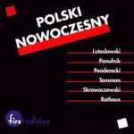 Cover for album: Lutoslawski, Panufnik, Penderecki, Tansman, Skrowaczewski, Rathaus – Polski Nowoczesny (Polish Modern)(CD, Compilation)