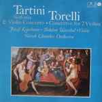 Cover for album: Tartini / Torelli - Jozef Kopelman, Bohdan Warchal, Slovak Chamber Orchestra – Sinfonia & Violin Concerto / Concertos For 2 Violins