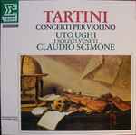 Cover for album: Tartini - Uto Ughi, I Solisti Veneti, Claudio Scimone – Tartini – Concerti Per Violino
