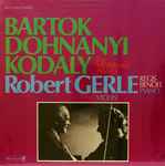 Cover for album: Bartok, Dohnanyi, Kodaly, Robert Gerle, Regis Benoit – Barto / Dohnanyi / Kodaly For Violin And Piano