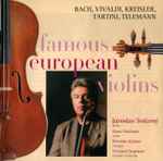 Cover for album: Bach, Vivaldi, Kreisler, Tartini, Telemann, Jaroslav Svěcený – Famous European Violins / Slavné Evropské Housle(CD, Album)