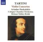 Cover for album: Tartini - Ariadne Daskalakis, Cologne Chamber Orchestra, Helmut Müller-Brühl – Violin Concertos(CD, Album)
