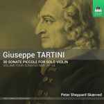 Cover for album: Giuseppe Tartini, Peter Sheppard Skaerved – 30 Sonate Piccole For Solo Violin, Vol. 4 - Sonatas Nos. 19-24(CD, Album)
