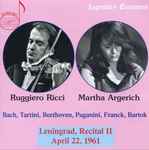 Cover for album: Ruggiero Ricci, Martha Argerich, Bach, Tartini, Beethoven, Paganini, Franck, Bartok – Leningrad, Recital II: April 22, 1961(CD, Album)