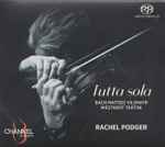 Cover for album: Bach, Matteis, Vilsmayr, Westhoff, Tartini  - Rachel Podger – Tutta Sola(SACD, Multichannel, Stereo)