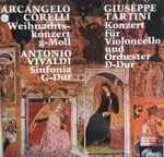 Cover for album: Arcangelo Corelli, Antonio Vivaldi, Giuseppe Tartini – Weihnachtskonzert G-Moll, Sinfonia G-Dur, Konzert Für Violoncello Und Orchester D-Dur(LP)