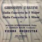 Cover for album: Giuseppe Tartini / Walter Schneiderhan, F. Charles Adler, The Vienna Orchestra – Violin Concerto In F Major - Violin Concerto In A Minor(LP, Mono)