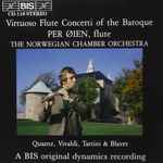 Cover for album: Quantz, Vivaldi, Tartini, Blavet / Per Øien, The Norwegian Chamber Orchestra – Virtuoso Flute Concerti Of The Baroque(CD, Compilation)