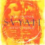 Cover for album: John Tavener, Steven Isserlis – Svyati