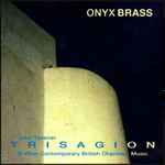 Cover for album: Onyx Brass, John Tavener – Trisagion & Other Contemporary British Chamber Music(CD, Album)