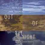 Cover for album: Arvo Pärt / John Tavener - Taverner Choir, Andrew Parrott – Out Of The Night