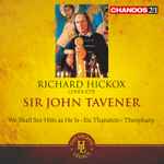 Cover for album: Sir John Tavener - Richard Hickox – We Shall See Him As He Is · Eis Thanaton · Theophany(2×CD, Compilation, Remastered)