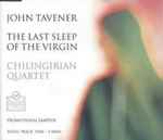Cover for album: John Tavener - Chilingirian Quartet – The Last Sleep Of The Virgin(CD, Sampler, Promo)