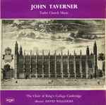 Cover for album: John Taverner - The Choir Of King's College Cambridge, David Willcocks – Tudor Church Music