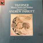 Cover for album: Taverner, Andrew Parrott, Taverner Choir – Missa Gloria Tibi Trinitas A 6