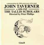 Cover for album: John Taverner, The Tallis Scholars Directed By Peter Phillips (2) – The John Taverner Anniversary Album