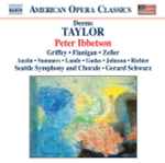 Cover for album: Deems Taylor, Schwarz, Seattle Symphony Orchestra, Anthony Dean Griffey ,Griffey Lauren Flanigan – Peter Ibbetson(2×CD, Stereo)