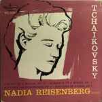 Cover for album: Tchaikovsky / Nadia Reisenberg – Sonata In G Major, Op. 37 / Romance In F Minor, Op. 5 / Nocturne And Humoresque Op. 10 / Souvenir De Haspal, Op. 2(LP, Album, Mono)