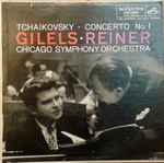 Cover for album: Tchaikovsky - Gilels • Reiner • Chicago Symphony Orchestra – Concerto No. 1