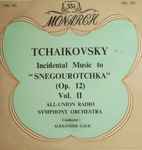 Cover for album: Tchaikovsky, All-Union Radio Symphony Orchestra Conductor Alexander Gauk – Incidental Music To 