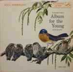 Cover for album: Ania Dorfmann, Tchaikovsky, Schumann – Album For The Young(LP, Album, Mono)