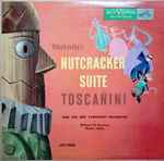 Cover for album: Toscanini And The NBC Symphony Orchestra – Tchaikovsky's Nutcracker Suite
