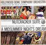 Cover for album: Tchaikovsky, Mendelssohn, Felix Slatkin Conducting The Hollywood Bowl Symphony Orchestra – Nutcracker Suite / A Midsummer Night’s Dream