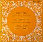 Cover for album: Borodin / Tchaikovsky - Hungarian String Quartet – Quartet No. 2 In D Major / Quartet No. 1 In D Major(LP, Album, Mono)