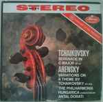Cover for album: Tchaikovsky, Arensky, The Philharmonia Hungarica, Antal Dorati – Serenade For Strings · Variations On A Theme By Tchaikovsky