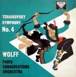 Cover for album: Tchaikovsky, Wolff, Paris Conservatoire Orchestra – Symphony No. 4
