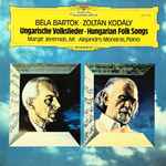 Cover for album: Béla Bartók ∙ Zoltán Kodály, Margit Jeremiás ∙ Alejandro Moreiras – Ungarische Volkslieder = Hungarian Folk Songs