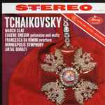 Cover for album: Tchaikovsky, Minneapolis Symphony, Antal Dorati – March Slav / Eugene Onegin Polonaise And Waltz / Francesca Da Rimini Overture