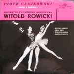 Cover for album: Piotr Czajkowski, Orkiestra Filharmonii Narodowej, Witold Rowicki – Suity Z Baletów