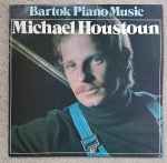 Cover for album: Béla Bartók, Michael Houstoun – Bartok Piano Music - Michael Houstoun