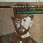 Cover for album: Rafael Kubelik & Vienna Philharmonic Orchestra - TchaIkovsky – Symphony No. 4