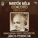 Cover for album: Bartók Béla - Hungarian State Orchestra, János Ferencsik – Concerto / Dance Suite
