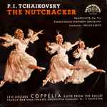 Cover for album: P.I. Tchaikovsky, Léo Delibes – The Nutcracker - Ballet Suite, Op. 71a / Coppélia - Suite From The Ballet