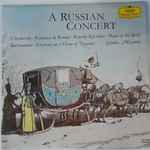 Cover for album: Tchaikovsky, Rimsky-Korsakov, Rachmaninoff, Glinka – A Russian Concert(LP, Album, Stereo)