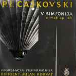 Cover for album: Milan Horvat, Zagrebačka Filharmonija / P. I. Čajkovski – V Simfonija E-moll Op. 64