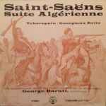 Cover for album: Saint-Saëns / Tcherepnin - The Frankenland State Symphony Orchestra Of Nuremberg, George Barati – Suite Algérienne / Georgiana Suite
