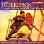 Cover for album: Alexander Tcherepnin -- Alexander Ivashkin, Geoffrey Tozer (2) – Complete Music for Cello and Piano(CD, Album)